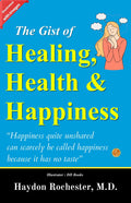 The Gist Of Healing, Health And Happiness (Illustrated) | Grocsy