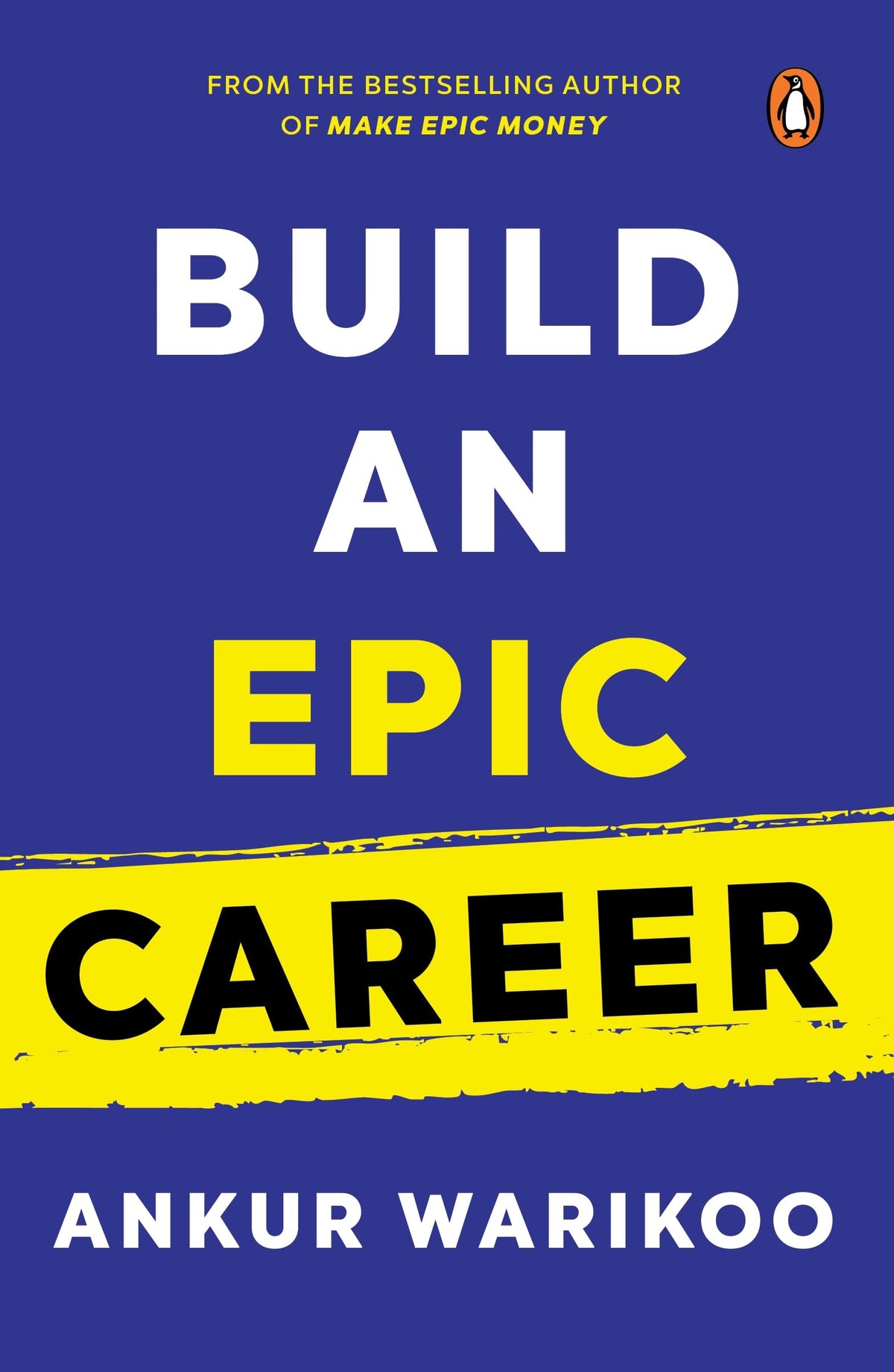 Build an Epic Career: From the Author of Make Epic Money By Ankur Warikoo | Grocsy