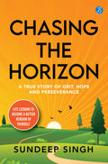 Chasing the Horizon: A true story of grit, hope and perseverance ǀ Life lessons to become a better version of yourself - Sundeep Singh | Grocsy