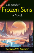 The Land Of Frozen Suns: Bertrand W. Sinclair'S Frigid Novel | Grocsy
