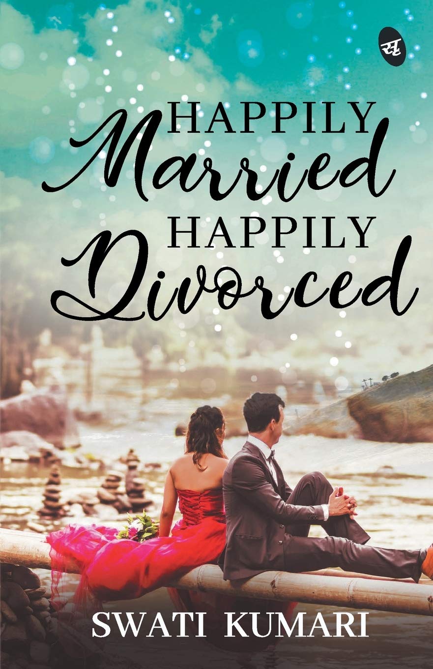 Happily Married Happily Divorced - Swati Kumari | Grocsy