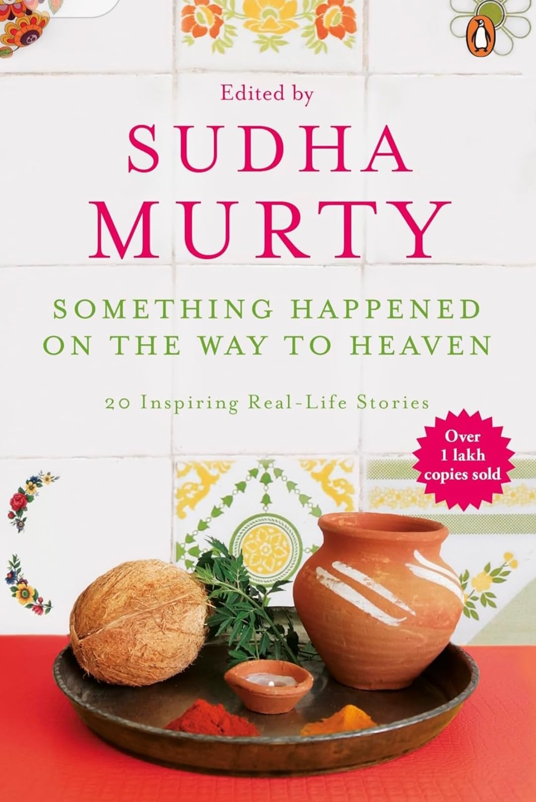 Something Happened on the Way to Heaven: 20 Inspiring Real-Life Stories (Paperback) By Sudha Murty | Grocsy