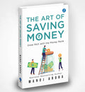 The Art of Saving Money: Grow Rich with the Money Monk | Transform the Way You Think About Savings, Investment and Growing Your Wealth - Manoj Arora | Grocsy