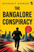 The Bangalore Conspiracy | How Far Will You go to Save the Ones You Love | Crime Thriller by a Senior Police Officer - Nisheet Kumar | Grocsy