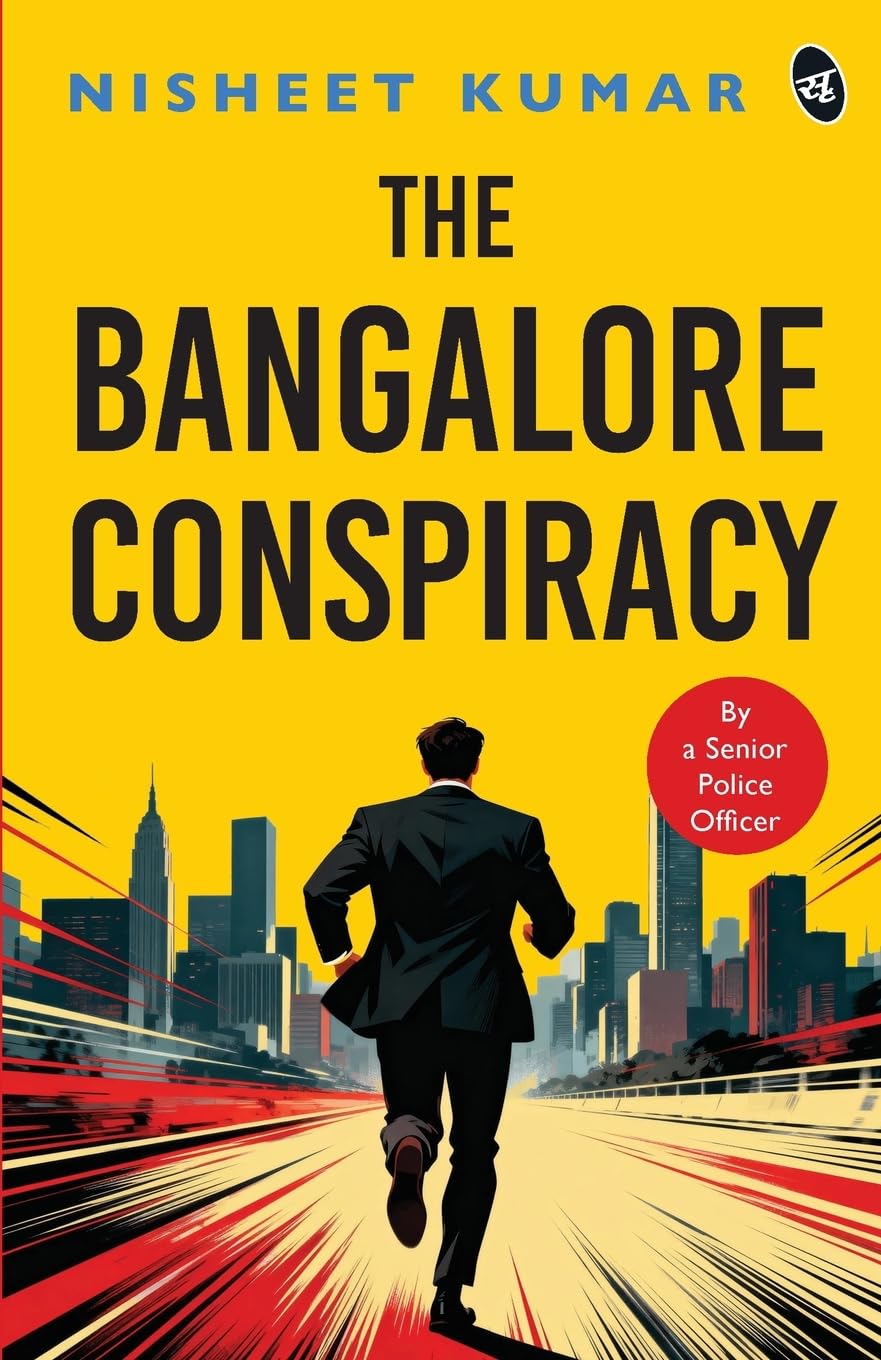 The Bangalore Conspiracy | How Far Will You go to Save the Ones You Love | Crime Thriller by a Senior Police Officer - Nisheet Kumar | Grocsy
