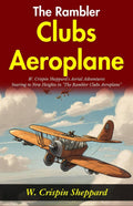 The Rambler Clubs Aeroplane: W Crispin Sheppard'S Aerial Adventures: Soaring To New Heights In "The Rambler Clubs Aeroplane" | Grocsy