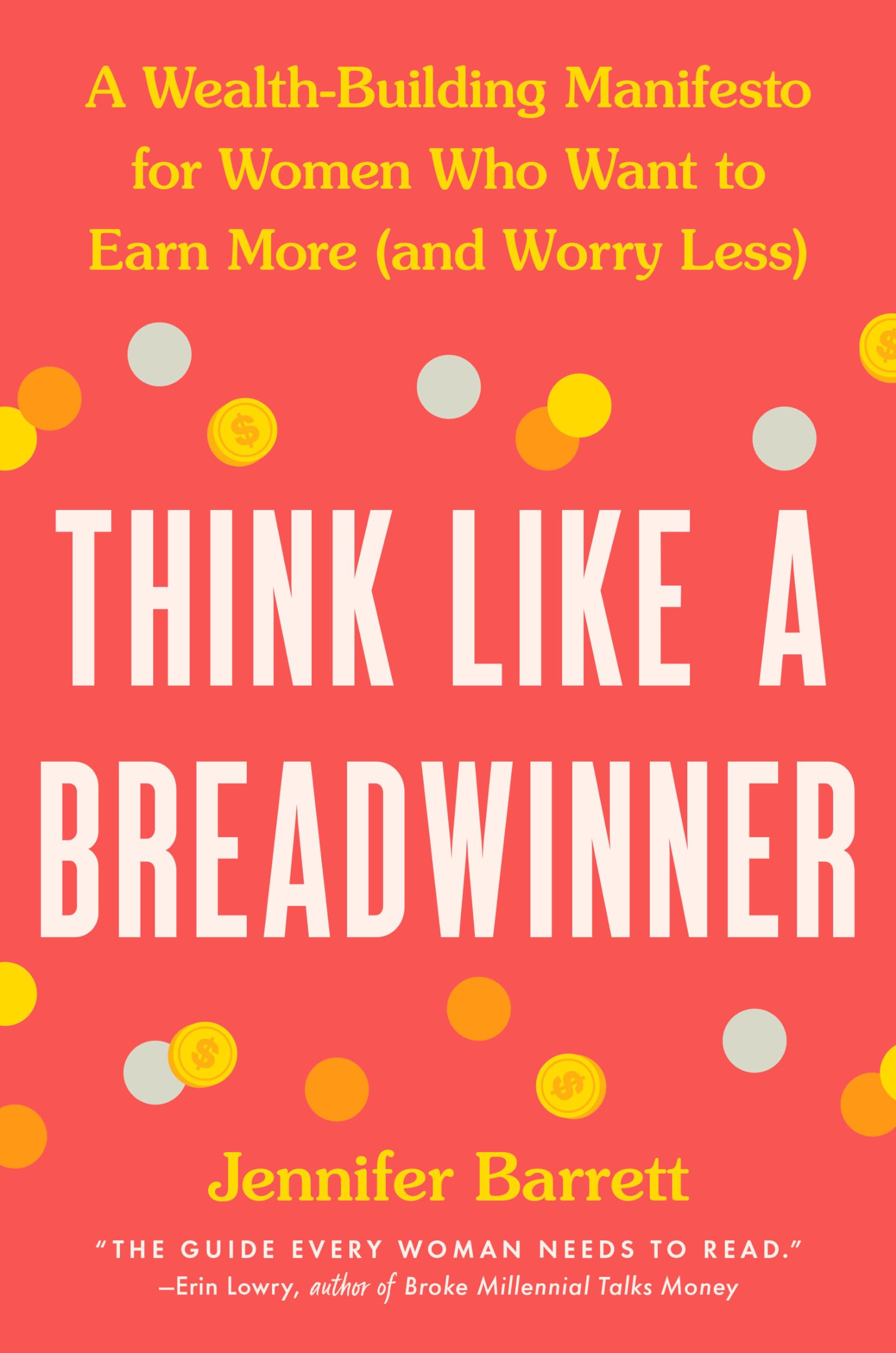 Think Like A Breadwinner: A Wealth-Building Manifesto For Women Who Want To Earn More (And Worry Less) | Grocsy