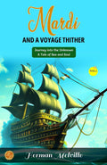Mardi: And A Voyage Thither, Vol. I By Herman Melville: Journey Into The Unknown: A Tale Of Sea And Soul | Grocsy