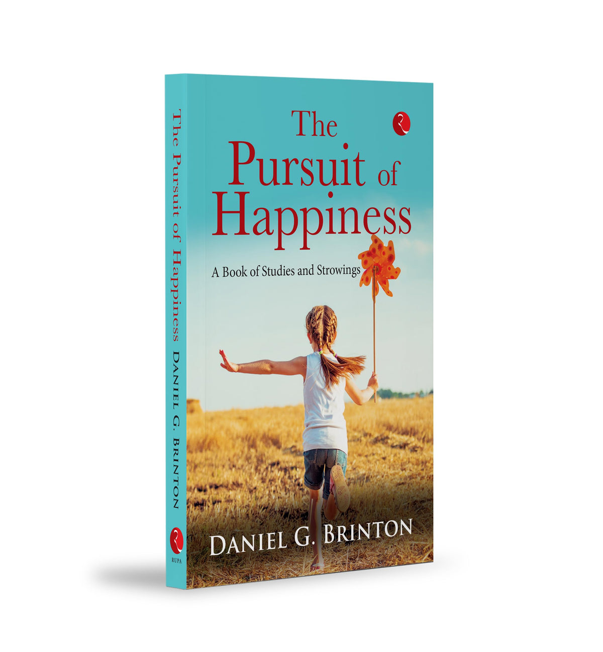 The Pursuit Of Happiness: A Book Of Studies And Strowings | Grocsy