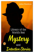Library Of The World'S Best Mystery And Detective Stories: Julian Hawthorne'S Curated Collection Of Intriguing Tales | Grocsy