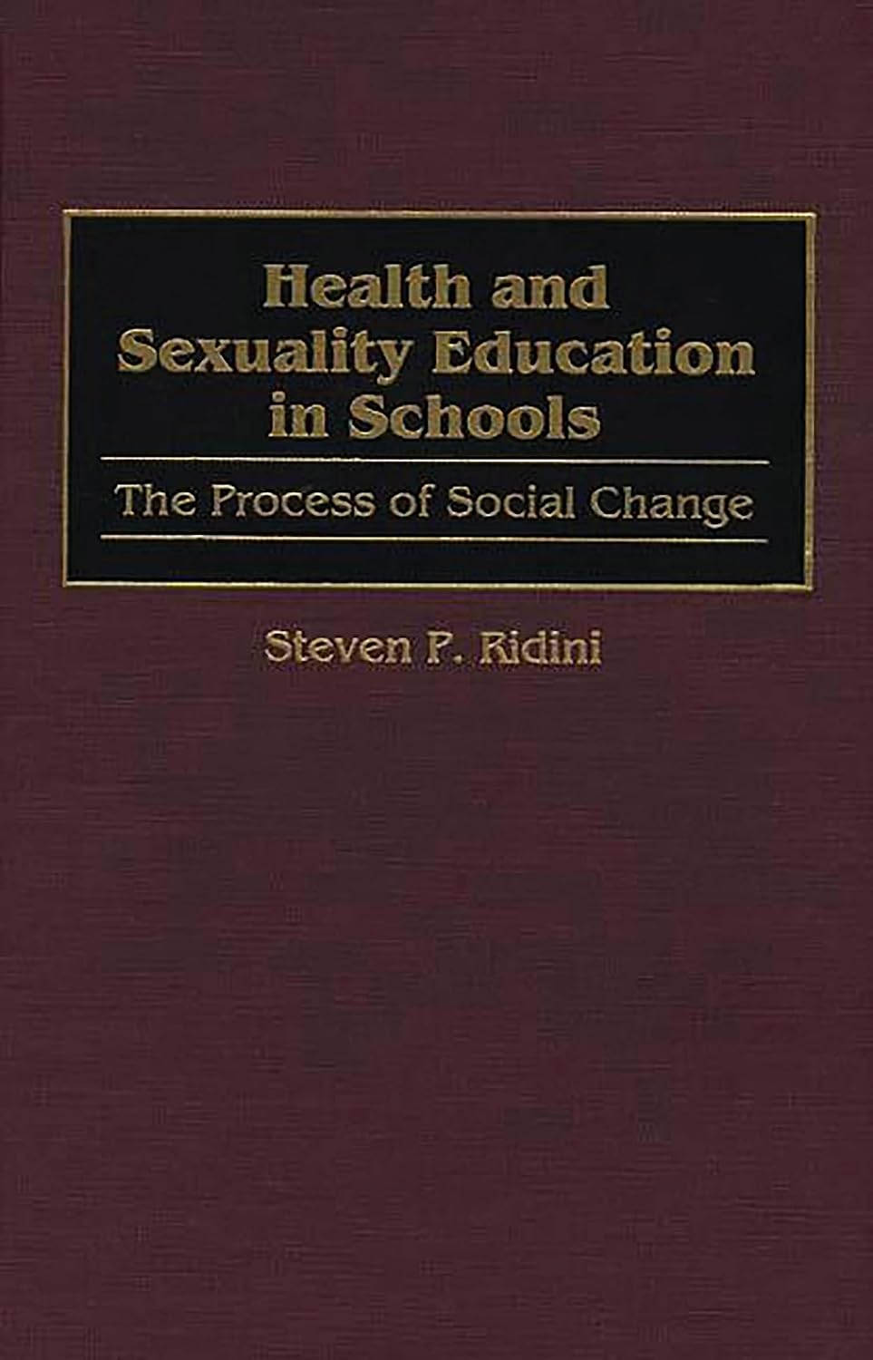 Health And Sexuality Education In Schools by Steven P. Ridini , | Grocsy