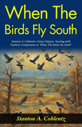 When The Birds Fly South: Stanton A Coblentz'S Avian Odyssey: Soaring With Feathery Companions In "When The Birds Fly South" | Grocsy