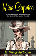 Miss Caprice: St George Rathborne'S Romantic Intrigue: The Allure Of "Miss Caprice" Unveiled | Grocsy