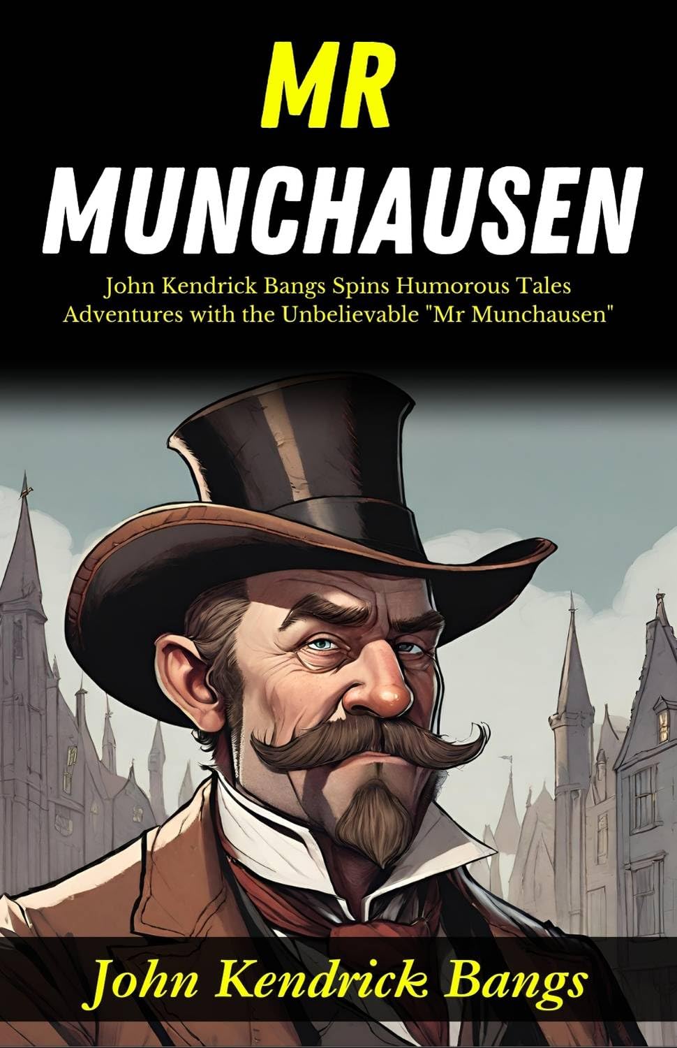 Mr Munchausen: John Kendrick Bangs Spins Humorous Tales: Adventures With The Unbelievable "Mr Munchausen" | Grocsy