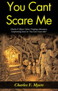 You Can'T Scare Me!: Charles F Myers' Spine-Tingling Adventure: Confronting Fears In "You Can'T Scare Me!" | Grocsy