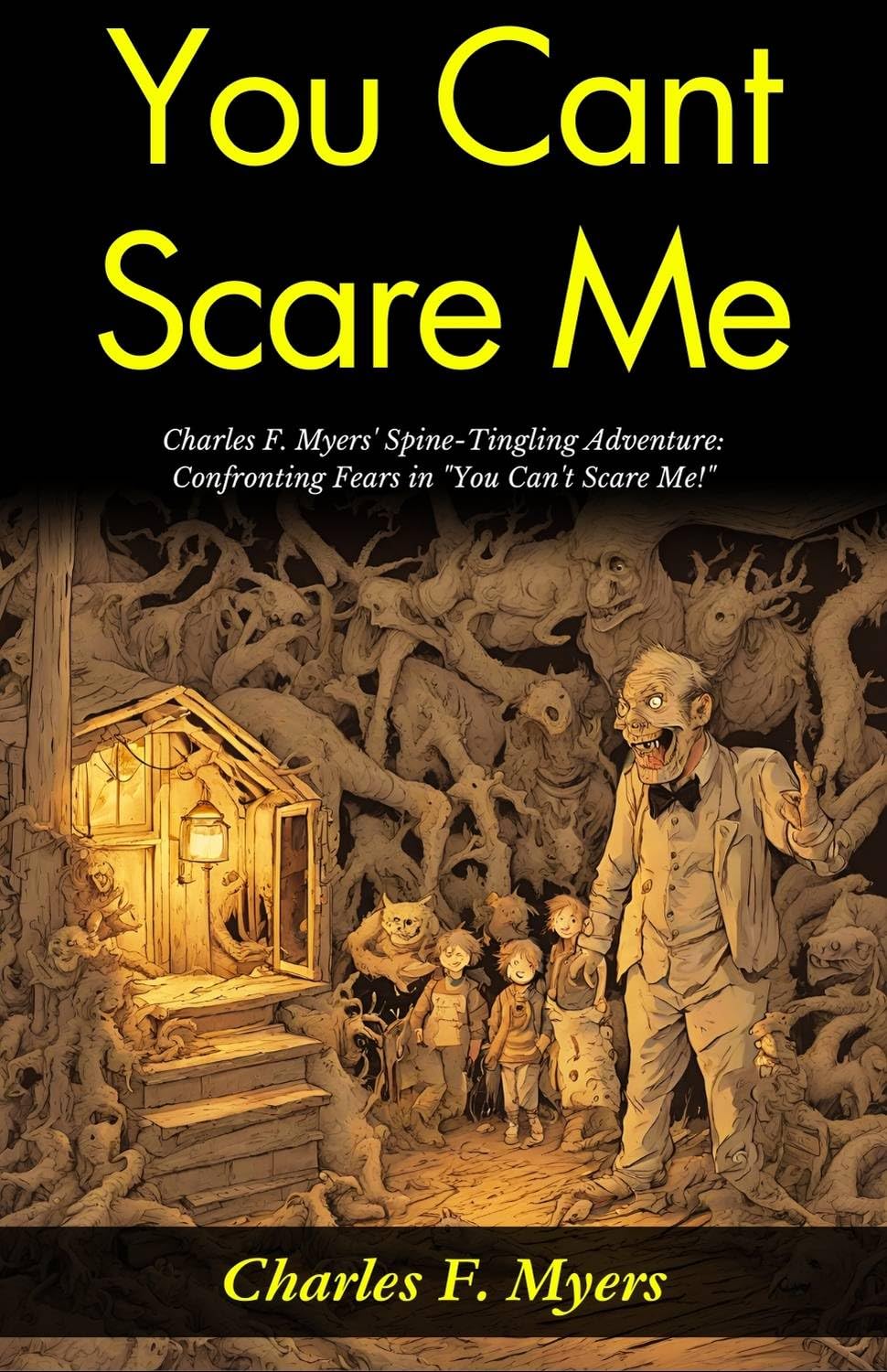 You Can'T Scare Me!: Charles F Myers' Spine-Tingling Adventure: Confronting Fears In "You Can'T Scare Me!" | Grocsy
