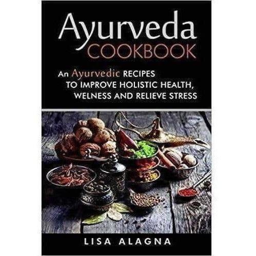 Ayurveda Cookbook: An Ayurvedic Recipes to Improve Holistic Health, Wellness and Relieve Stress | Grocsy