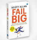 Fail Big: Fail Your Way to Success and Break all the Rules to Get there ǀ Effective Rules to build a winning mindset - Scott Allan | Grocsy