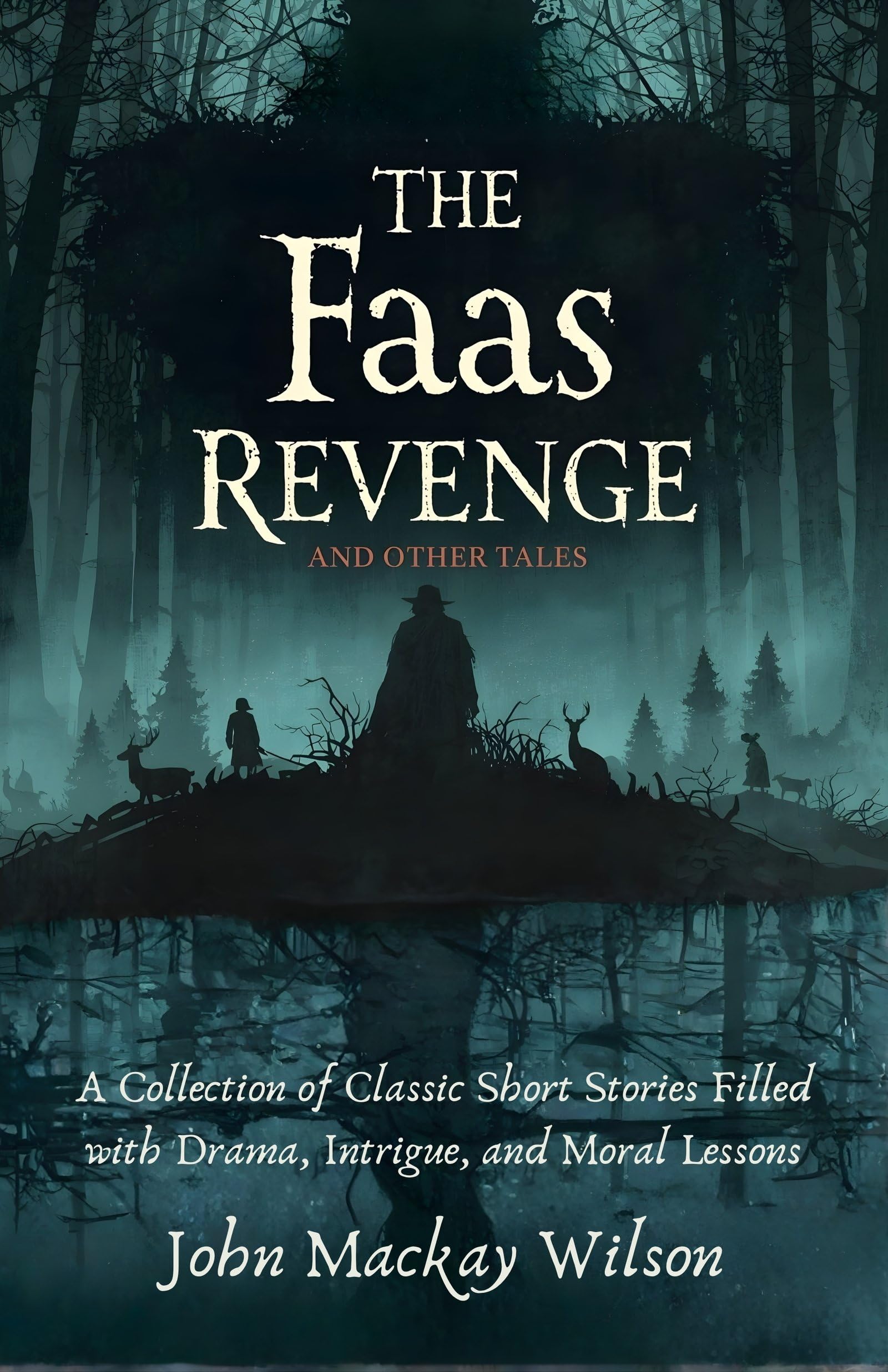 The Faas Revenge And Other Tales : A Collection Of Classic Short Stories Filled With Drama, Intrigue, And Moral Lessons | Grocsy