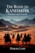 The Road To Kandahar (Illustarted & Refined) (Shadows And Swords - The Veiled Prophet Of Kandahar) | Grocsy