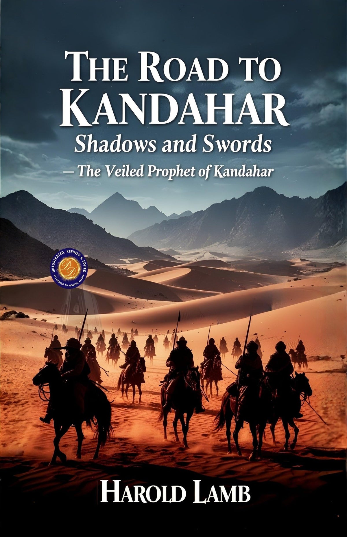 The Road To Kandahar (Illustarted & Refined) (Shadows And Swords - The Veiled Prophet Of Kandahar) | Grocsy