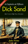 Dick Sand: A Captain At Fifteen: Jules Verne'S High-Seas Adventure | Grocsy