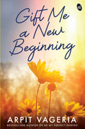 Gift Me A New Beginning - Arpit Vageria | Grocsy