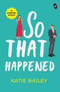 So That Happened | A Hilarious Romantic Comedy | Cute Strangers-to-Lovers Story - Katie Bailey | Grocsy