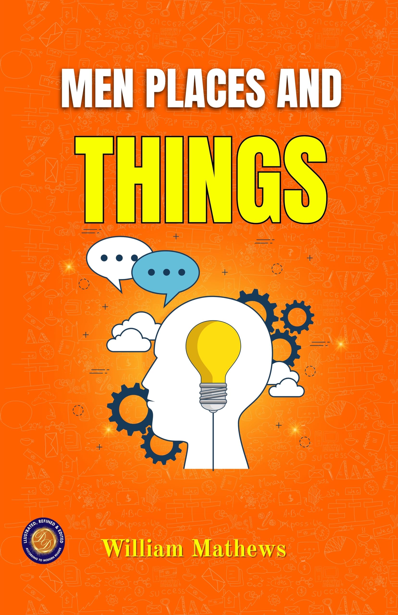 Men, Places, And Things (Illustrated, Refined & Edited) | Grocsy