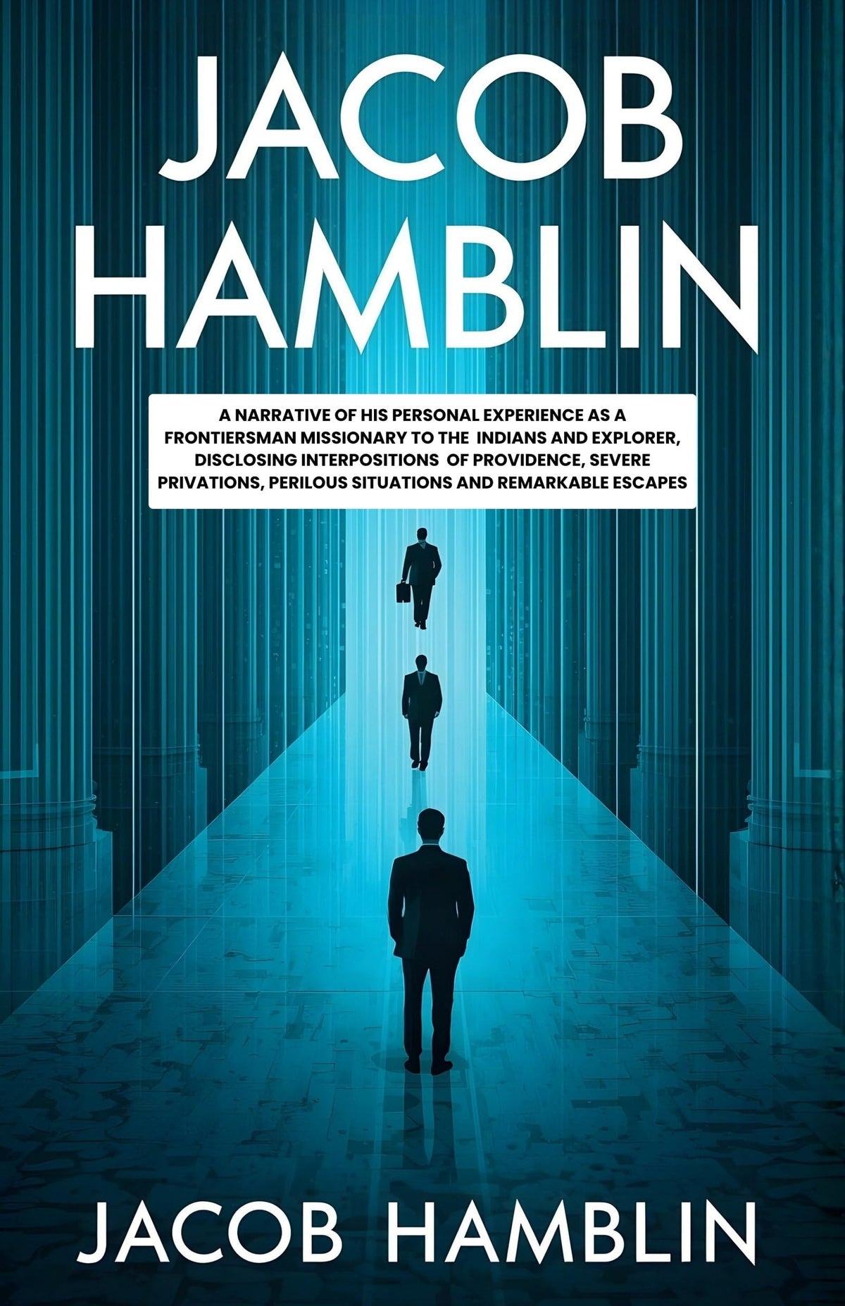 Jacob Hamblin A Narrative Of His Personal Experience As A Frontiersman Missionary To The Indians And Explorer, Disclosing Interpositions Of ... Faith, And Survival On The American Frontier | Grocsy