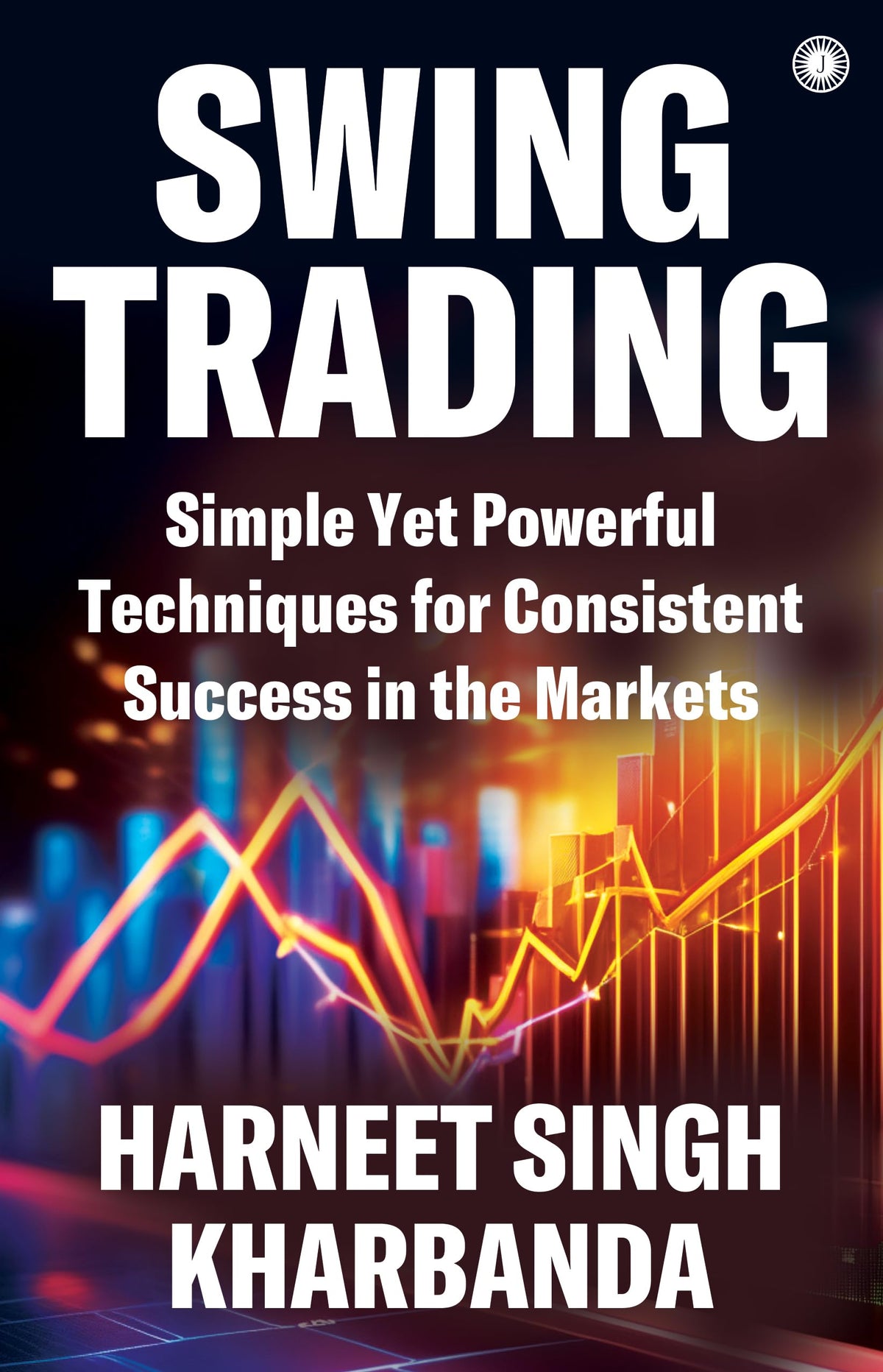 Swing Trading: Simple Yet Powerful Techniques For Consistent Success In The Markets | Grocsy