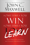 Sometimes You Win--Sometimes You Learn: Life'S Greatest Lessons Are Gained From Our Losses | Grocsy
