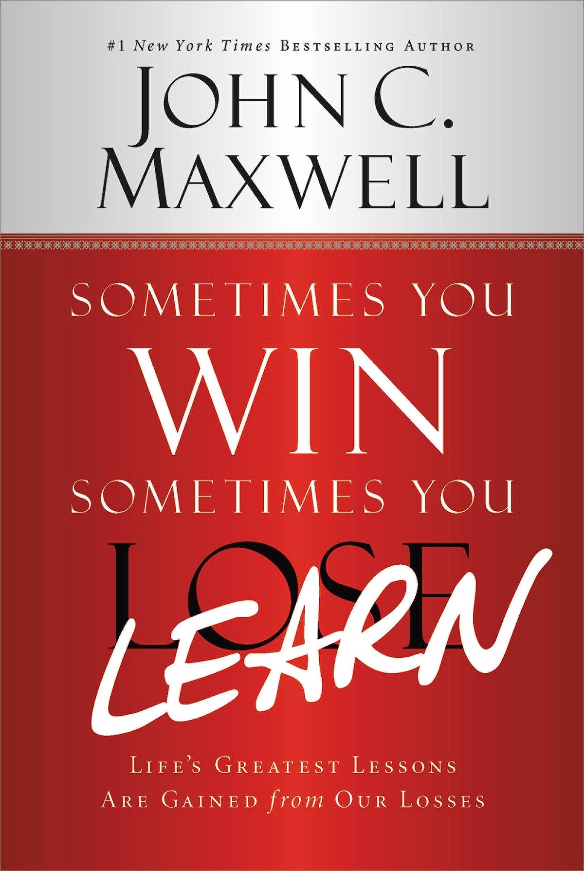 Sometimes You Win--Sometimes You Learn: Life'S Greatest Lessons Are Gained From Our Losses | Grocsy