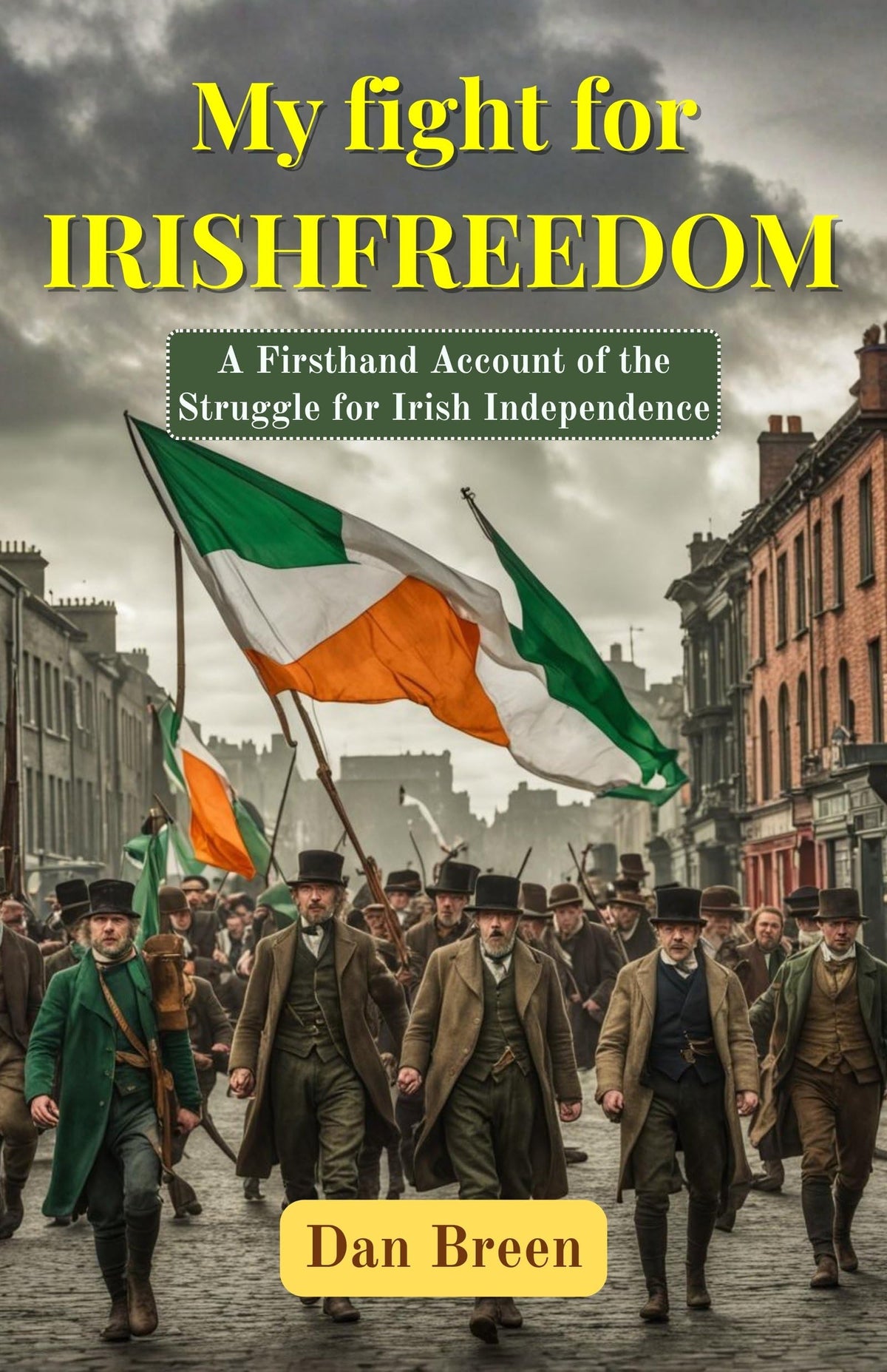 My Fight For Irish Freedom: A Firsthand Account Of The Struggle For Irish Independence (Irish Independence Memoirs) | Grocsy