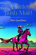 A Little Bush Maid By Mary Grant Bruce: A Charming Australian Adventure | Grocsy