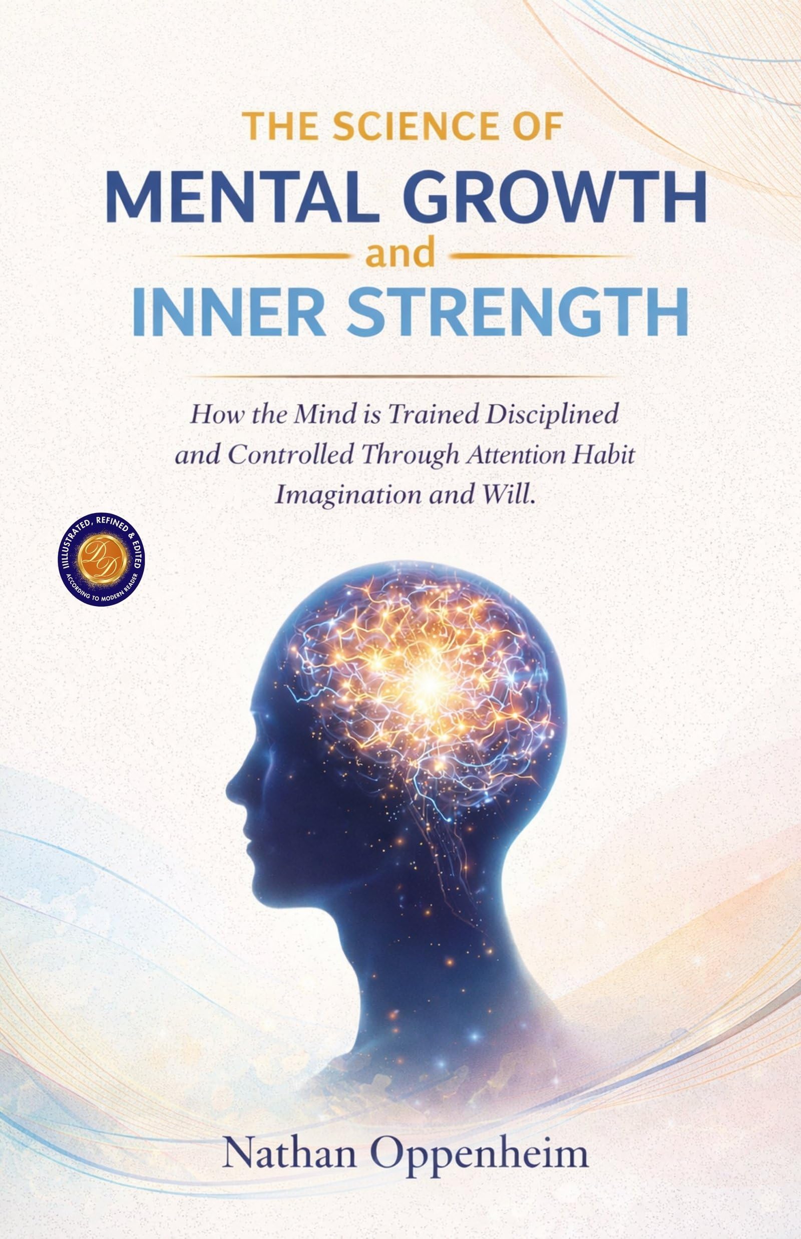 The Science Of Mental Growth And Inner Strength (Illustrated, Refined And Edited) | Grocsy