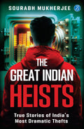 The Great Indian Heists: True Stories of India’s Most Dramatic Thefts | Daring Robberies that left the Nation Shocked | True Crime Stories - Sourabh Mukherjee | Grocsy