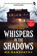 Whispers in the Shadows | Paranormal Encounters of a Policeman | Stories inspired by chilling events - MA Ganapathy | Grocsy