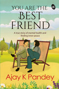 You are the Best Friend - Ajay K Pandey | Grocsy