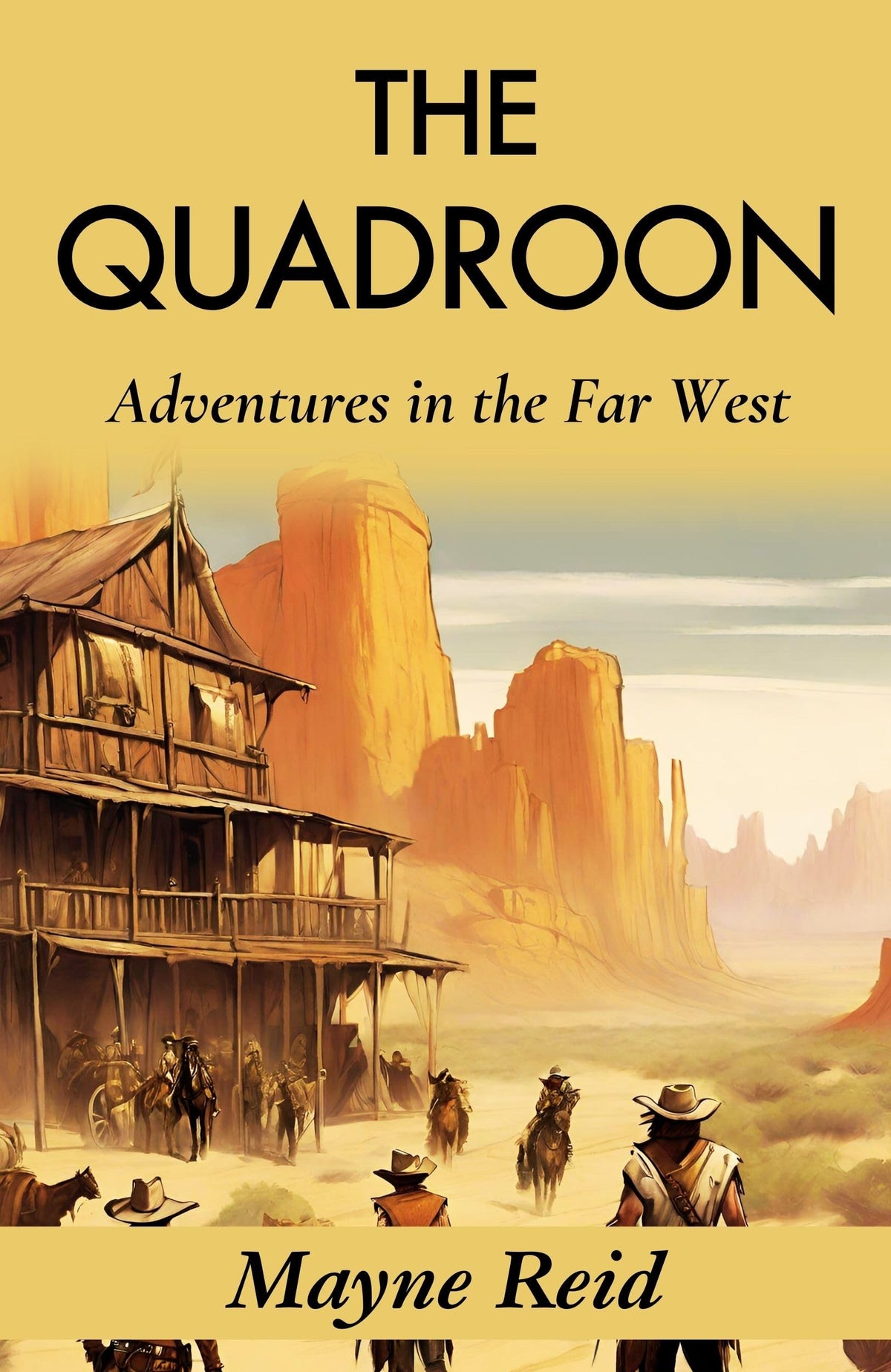 The Quadroon: Adventures In The Far West: Mayne Reid'S Frontier Saga | Grocsy