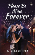Please be Mine Forever - Nikita Gupta | Grocsy