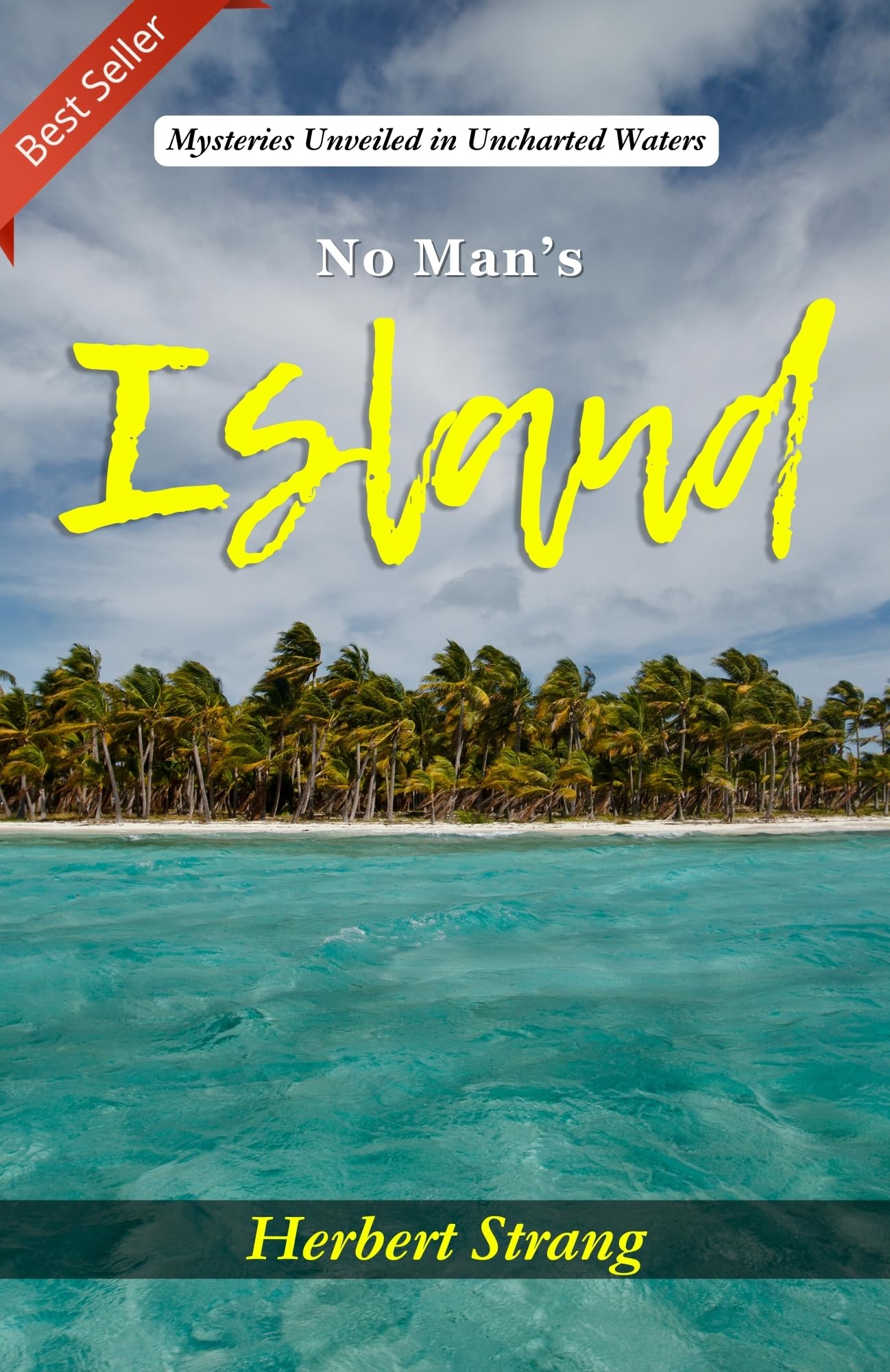 No Man'S Island: Mysteries Unveiled In Uncharted Waters | Grocsy