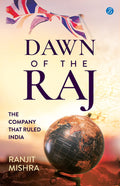 Dawn of the Raj: The Company that Ruled India ǀ The sensational history of the East India Company - Ranjit Mishra | Grocsy