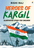 Heroes of Kargil: Illustrated Story for Children | Tales of Valour and Bravery from the Indian Army - Rishi Raj | Grocsy