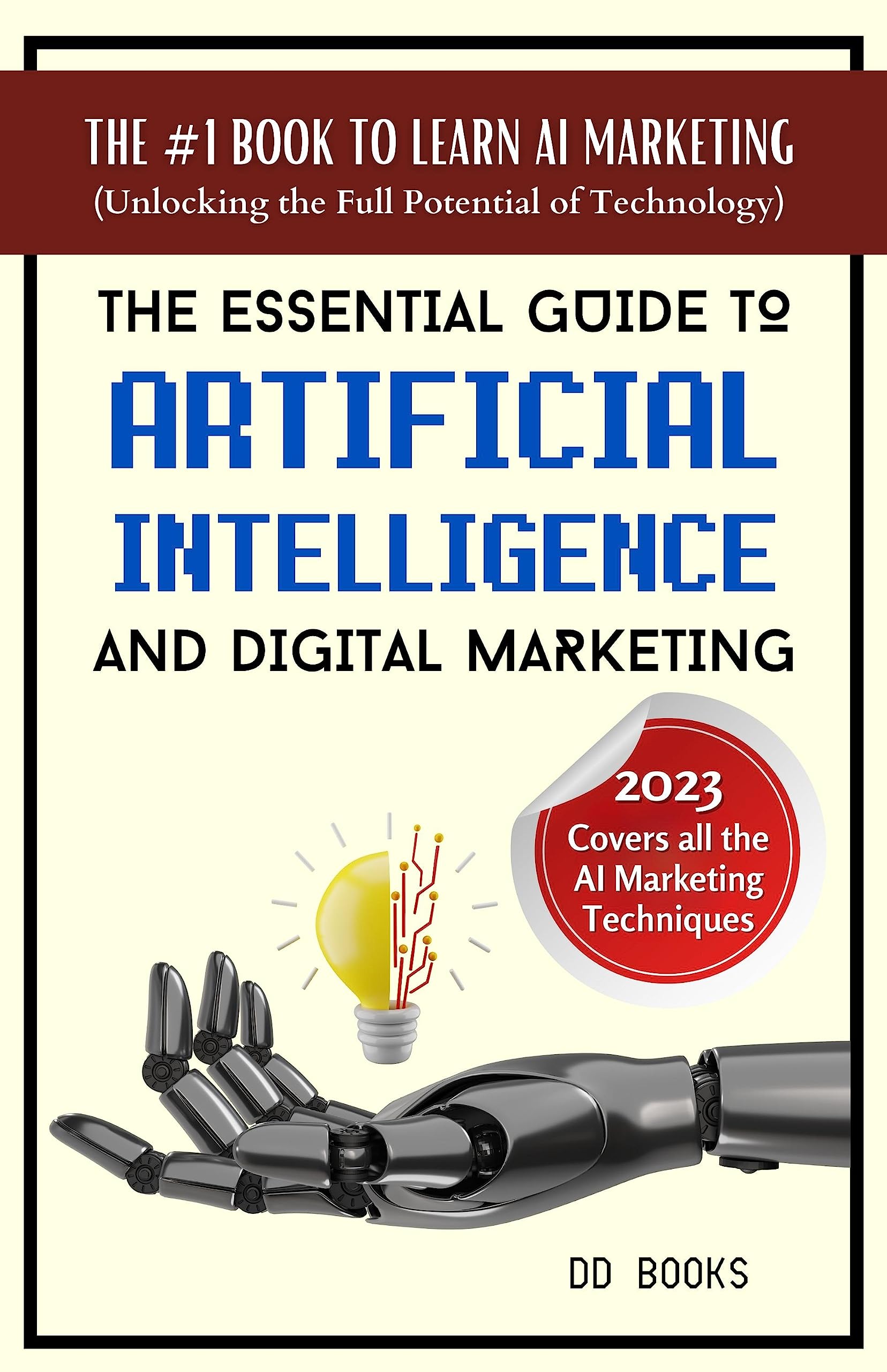 The Essential Guide To Artificial Intelligence And Digital Marketing By Pooja Negi {The Essential Guide To Artificial Intelligence And Digital Marketing: Unlocking New Frontiers For Business Success} | Grocsy