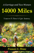 14,000 Miles, A Carriage And Two Women: Frances S. Howe'S Epic Journey | Grocsy