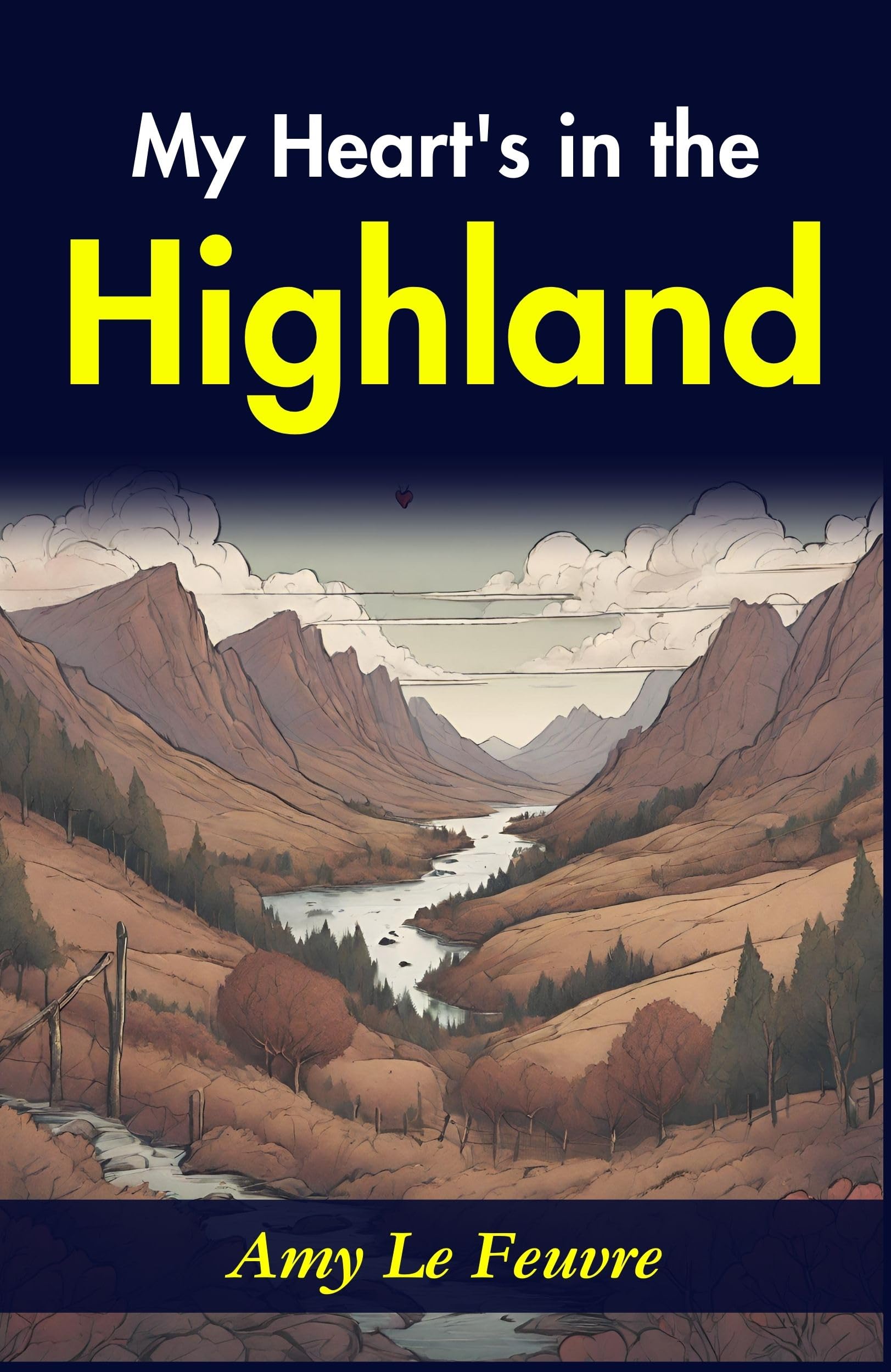 My Heart'S In The Highlands: Amy Le Feuvre'S Heartwarming Story | Grocsy