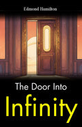 The Door Into Infinity: Edmond Hamilton'S Venture Beyond Imagination | Grocsy