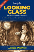 Through The Looking-Glass And What Alice Found There: Lewis Carroll'S Journey Through Wonderland Continues | Grocsy