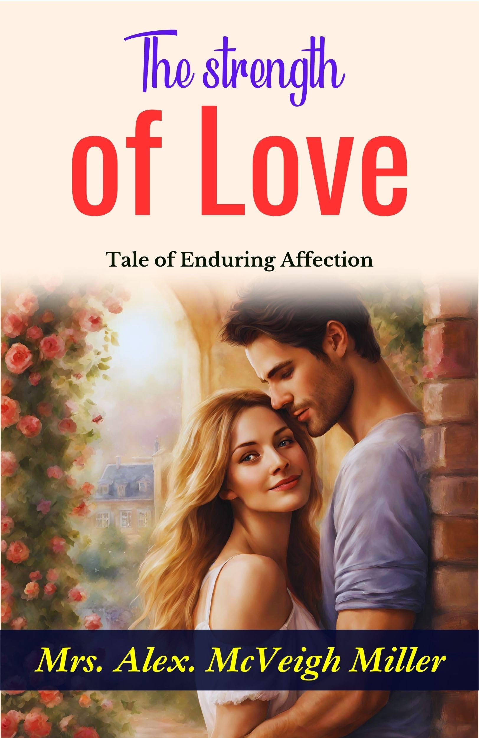 The Strength Of Love: Mrs. Alex. Mcveigh Miller'S Tale Of Enduring Affection | Grocsy